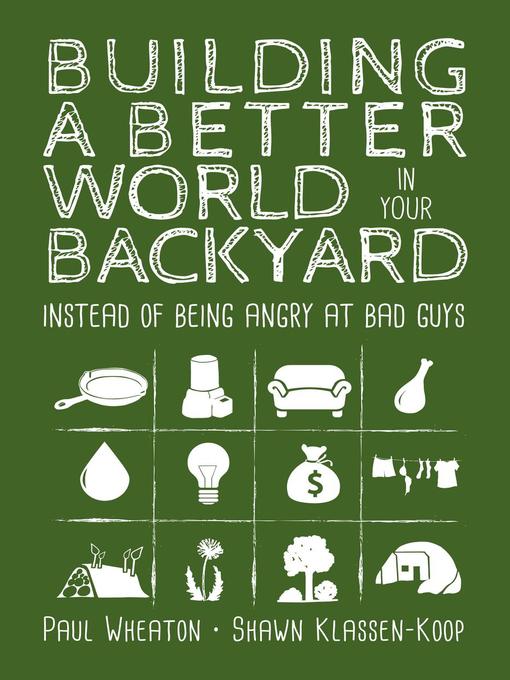 Title details for Building a Better World in Your Backyard by Paul Wheaton - Available